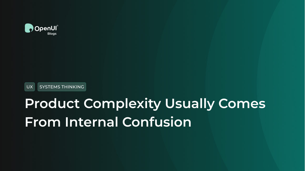 Product Complexity Usually Comes From Internal Confusion