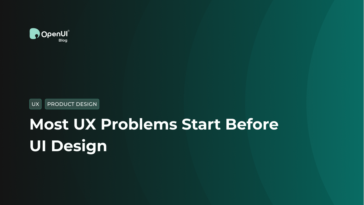 Most UX Problems Start Before UI Design