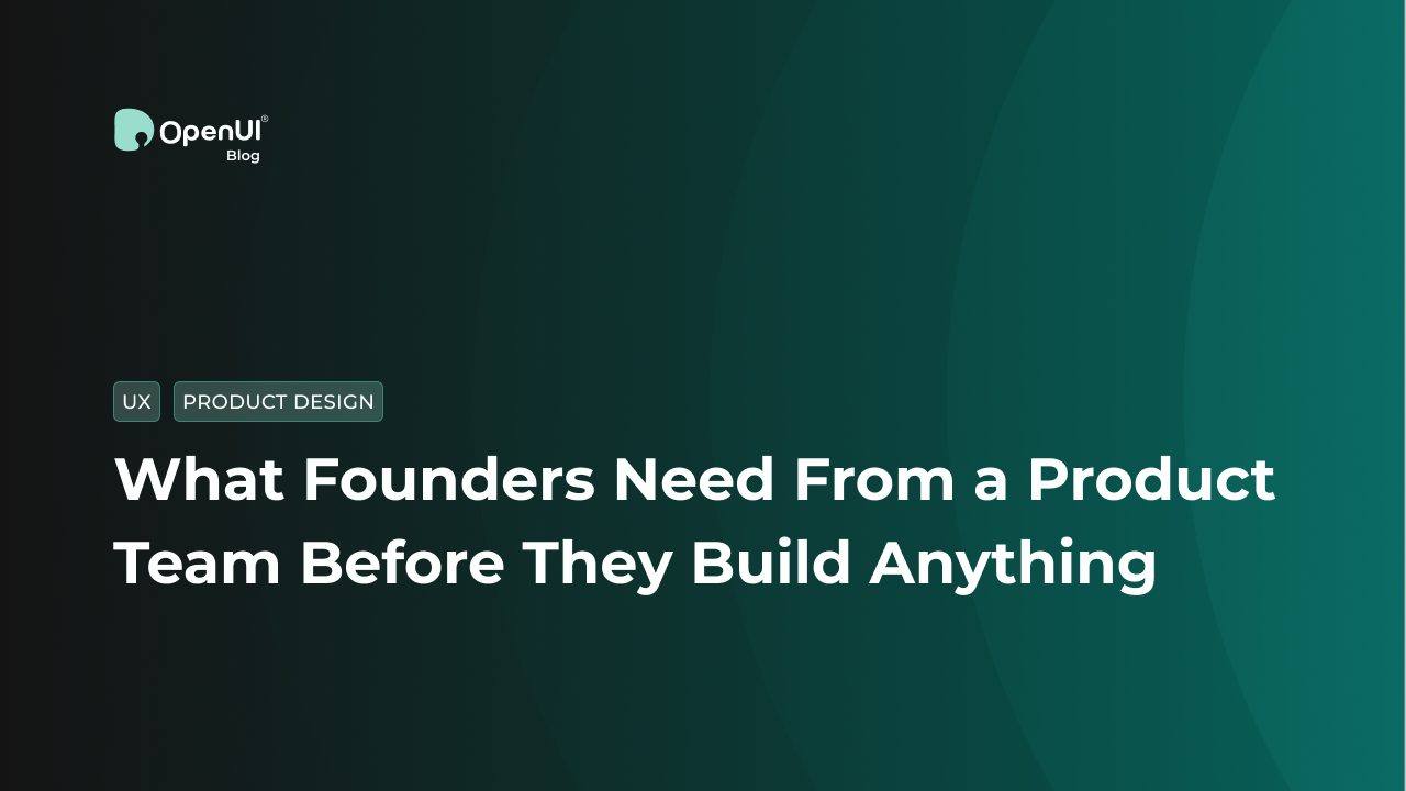 What Founders Need From a Product Team Before They Build Anything