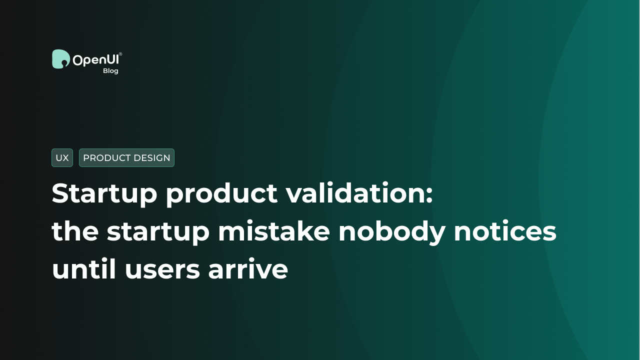 Startup product validation: the startup mistake nobody notices until users arrive