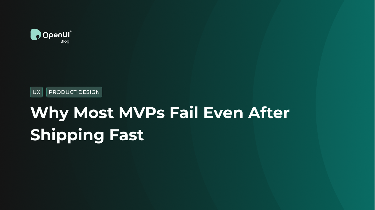 Why Most MVPs Fail Even After Shipping Fast