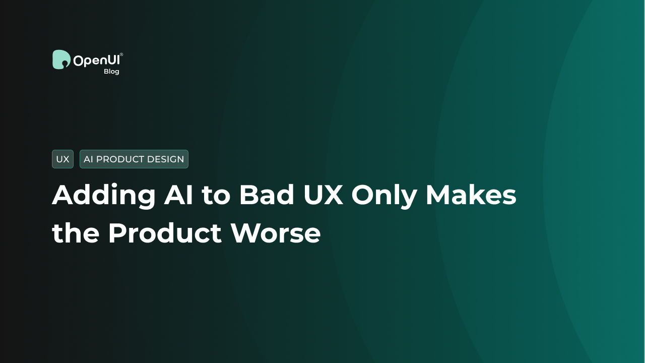 Adding AI to Bad UX Only Makes the Product Worse