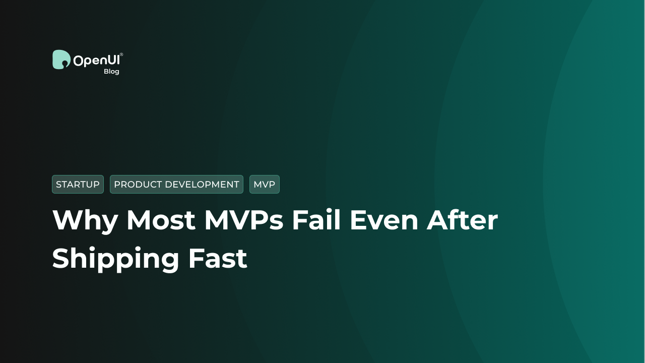 Why Most MVPs Fail Even After Shipping Fast